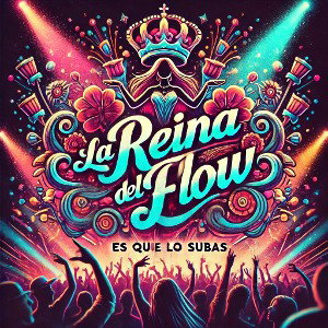 reina del flow - es que lo subas 👑🔥👑