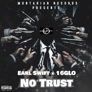 Earl Swift x 16GLO-No Trust(Prod.by Kyle)
