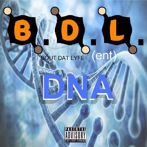 B.D.L.-DNA (Prod. Buddha Vybez)