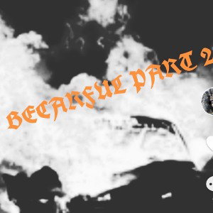 BECARFUL PART II