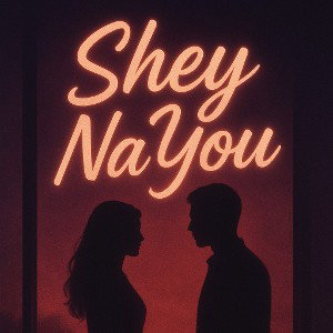 PRINCE ARCHIEE - SHEY NA YOU  