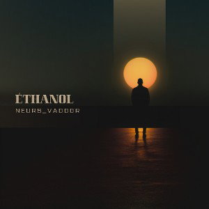 Neurs_vaddor_-__Ethanol_🔥__Officiel_Audio__256k_