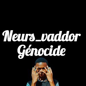 Neurs_vaddor_-_génocide _ officiel audio_