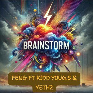 Feng-BRAINSTORM FT KIDD YOUG.S & YETHZ