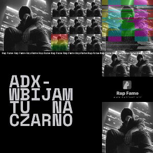 Adx-Wbijam tu  na czarno 