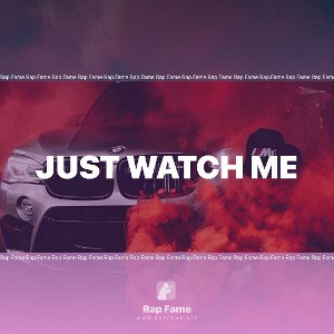 just watch me