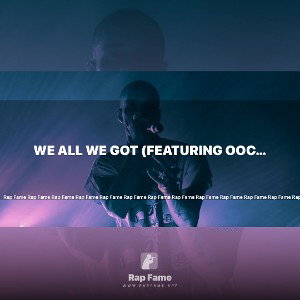 We All We Got (Featuring Oochild)