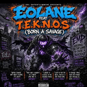 (BORN A SAVAGE) FEAT EOLANE &T.E.K.N.O.S