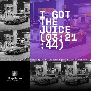 I got the Juice (03:21:44)