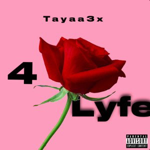 Tayaa3x - 4 Lyfe🫶🏽