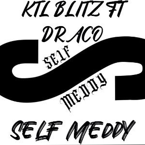 KTL BLITZ FT DRACO: SELF MEDDY