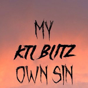 KTL BLITZ:MY OWN SIN