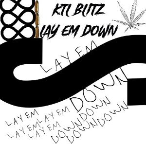 KTL BLITZ:LAY EM DOWN
