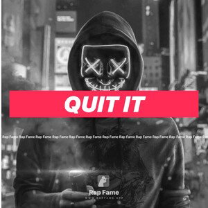 Quit It