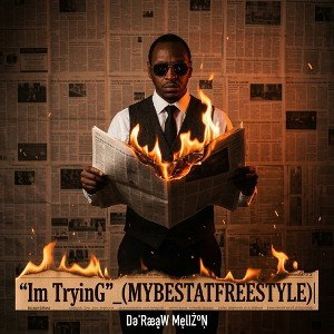 "Im TryinG"_(MYBESTATFREESTYLE)_|unknowntrack no.13|