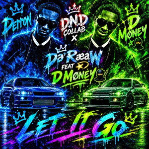_("Let It Go") _feat 💫D Møney 🥷