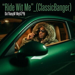 "Ride Wit Me"_(ClassicBanger)