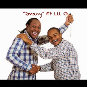 “2 Many” Ft Lil G