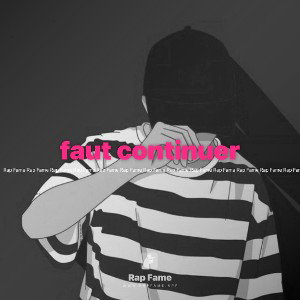 faut continuer 