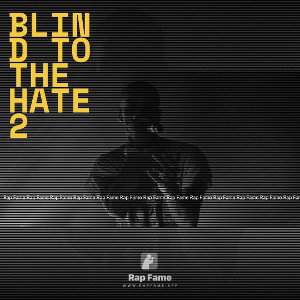 Blind to the Hate 2
