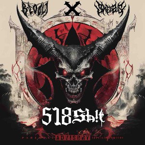 518 Sh!t (Ft. Skeezus)