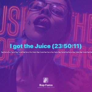 I got the Juice (23:50:11)