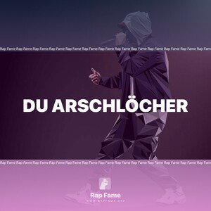Du Arschlöcher