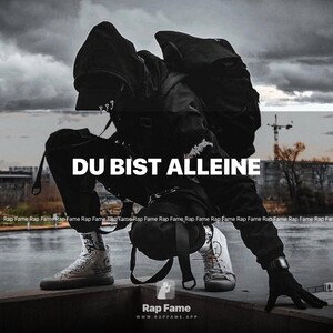 du bist alleine