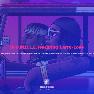 W.O.M.B.L.E, featuring  Larry-Love 