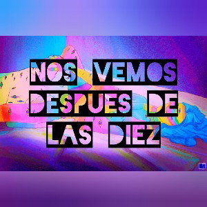 NOS VEMOS DESPUÉS DE LAS DIEZ FREESTYLE 