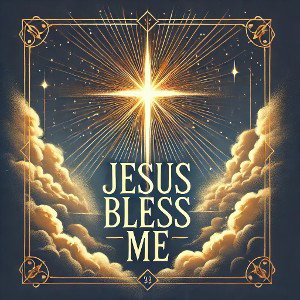 Jesus bless me 