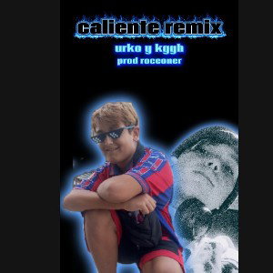 urko , kggh - caliente remix -    [ prod roceone ]