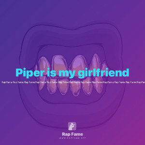 Piper is my girlfriend 