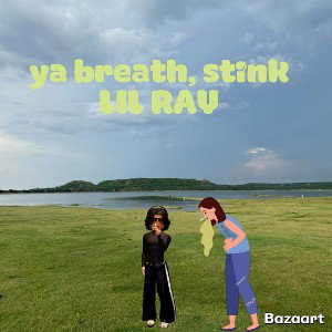 ya breath, stink