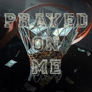 Prayed On Me - ft. Suave Marieco