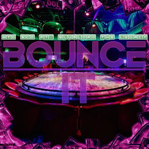 Bounce It - ft. Htg Sco 