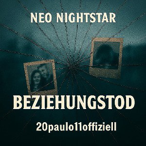 "Beziehungstod"- NΞO NIGHTSTΛR x 20paulo11offiziell