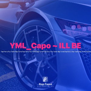 YML_Capo ~ ILL BE 