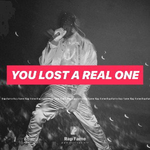 You lost a real ONE 