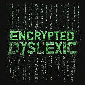 encrypted dyslexic 