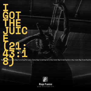 I got the Juice (21:43:18)