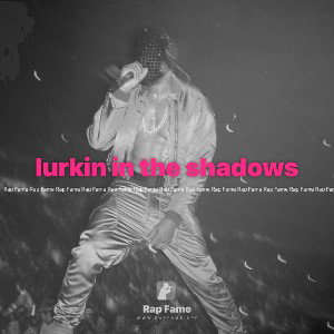lurkin in the shadows