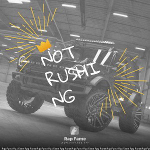 not rushing