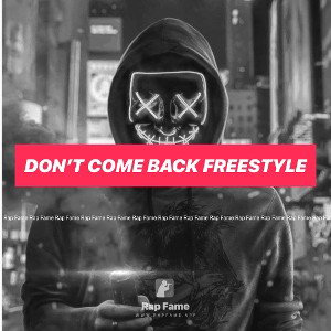 Don’t come back freestyle