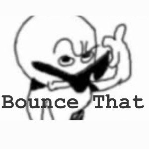 Bounce That