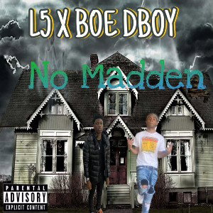 L5 Ft BOE Dboy X No Madden