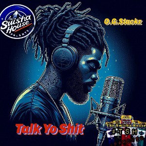 Talk yo shit OG