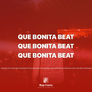 Que Bonita beat