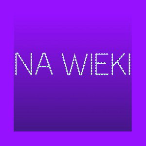 NA WIEKI 