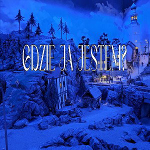 GDZIE JA JESTEM?